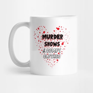 Murder Shows & Comfy Clothes Mug